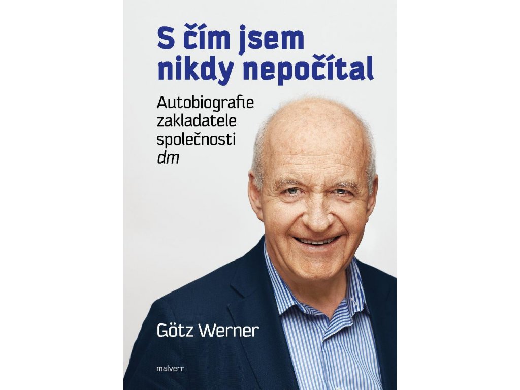 Götz Werner: S čím jsem nikdy nepočítal. Autobiografie zakladatele společnosti dm