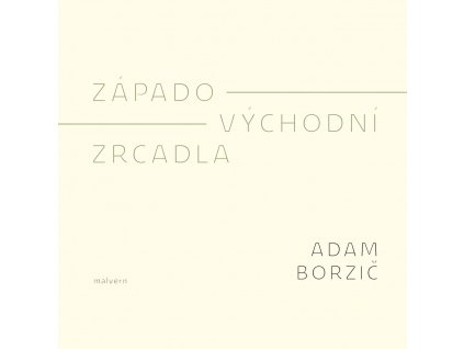 Adam Borzič: Západo-východní zrcadla