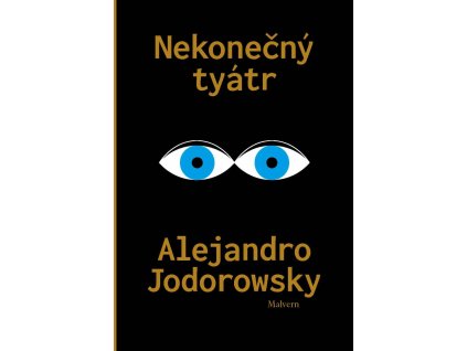 Alejandro Jodorowsky: Nekonečný tyátr (tragédie, komedie a mimodramata)