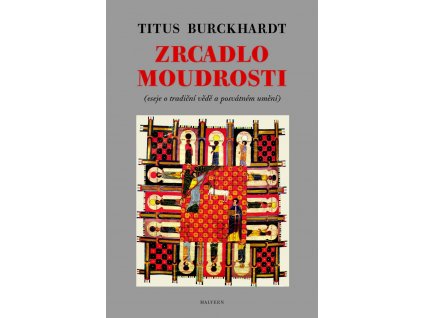 Titus Burckhardt: Zrcadlo moudrosti. Eseje o tradiční vědě a posvátném umění