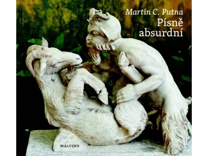 Martin C. Putna: Písně absurdní