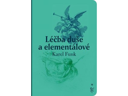 Karel Funk: Léčba duše a elementálové