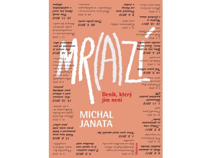 Michal Janata: Mr(a)zí. Deník, který jím není