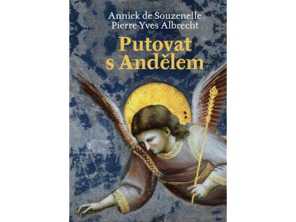 Annick de Souzenelle, Pierre-Yves Albrecht: Putovat s andělem