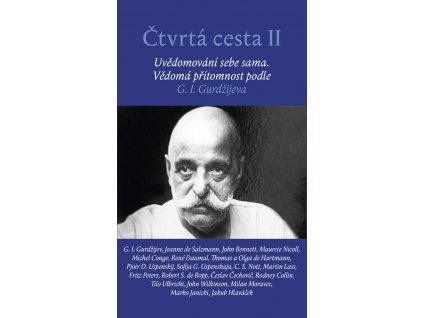 Čtvrtá cesta II  Uvědomování sebe sama. Vědomá přítomnost podle G. I. Gurdžijeva