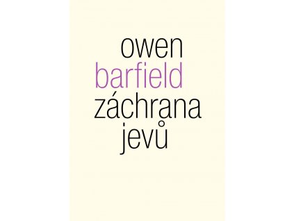 Owen Barfield: Záchrana jevů. Studie o idolech v myšlení