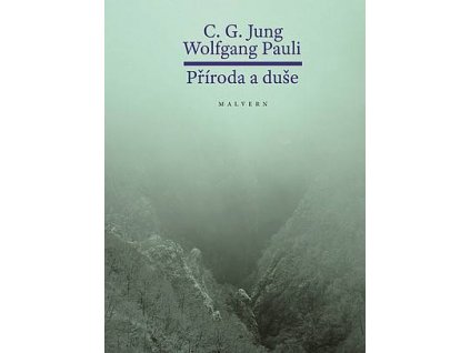 C. G. Jung a Wolfgang Pauli: Příroda a duše