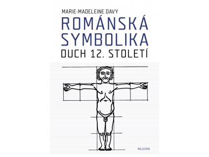 Marie-Madeleine Davy: Románská symbolika. Duch 12. století