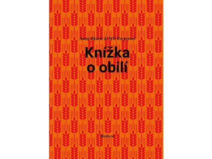 Anne Marie a Will Freyer: Knížka o obilí