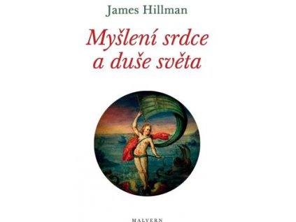 James Hillman: Myšlení srdce a duše světa