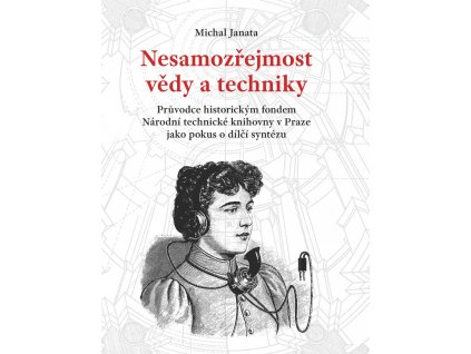 Michal Janata: Nesamozřejmost vědy a techniky