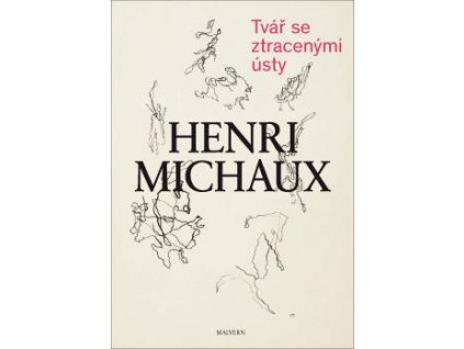 Henri Michaux: Tvář se ztracenými ústy