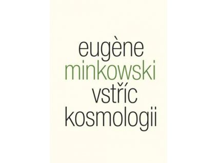 Eugene Minkowski: Vstříc kosmologii