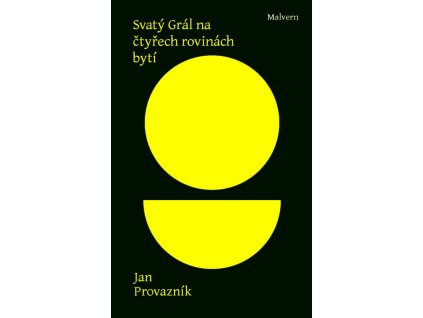 Jan Provazník: Svatý Grál na čtyřech rovinách bytí