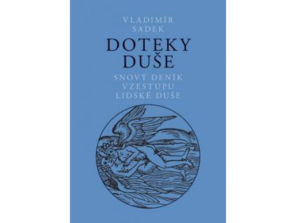 Vladimír Sadek - Doteky duše. Snový deník vzestupu lidské duše (Brož., 112 str.)