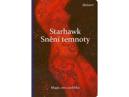 Starhawk: Snění temnoty. Magie, sex a politika