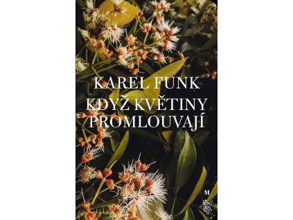 Karel Funk: Když květiny promlouvají