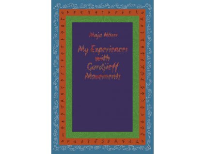 Maja Möser: My experiences with Gurdjieff movements