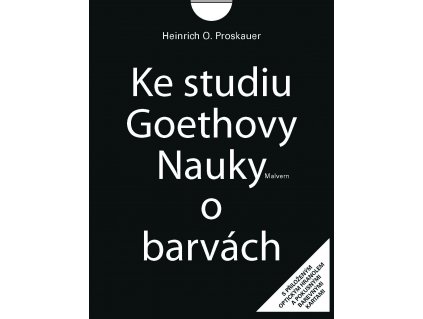 H. O. Proskauer: Ke studiu Goethovy Nauky o barvách