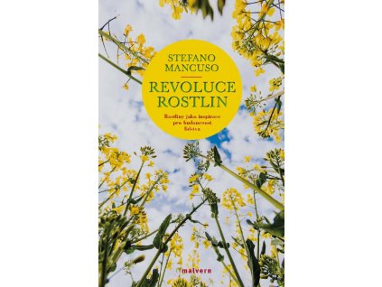 Stefano Mancuso: Revoluce rostlin. Rostliny jako inspirace pro budoucnost lidstva