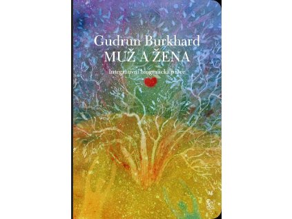 Gudrun Burkhard: Muž a žena. Integrativní biografická práce