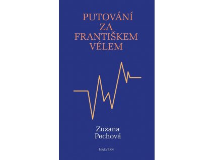 Zuzana Pechová: Putování za Františkem Vélem