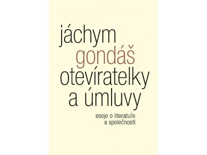 Jáchym Gondáš: Otevíratelky a úmluvy