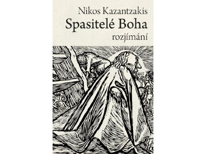 Nikos Kazantzakis: Spasitelé Boha