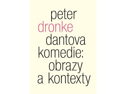 Peter Dronke: Dantova Komedie. Obrazy a kontexty