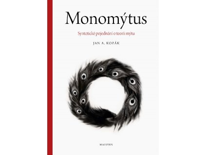 Jan A. Kozák: Monomýtus. Syntetické pojednání o teorii mýtu