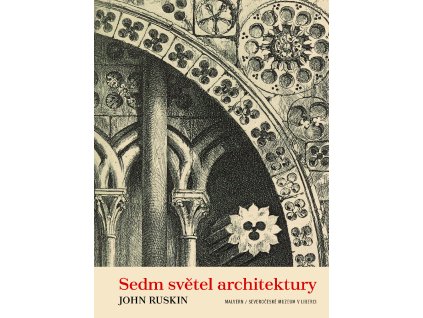 John Ruskin: Sedm světel architektury