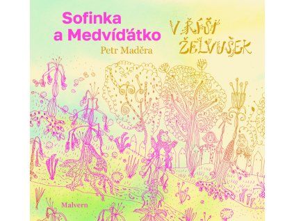Petr Maděra: Sofinka a Medvíďátko v říši želvušek