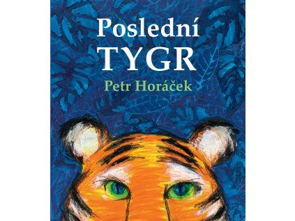 Petr Horáček: Poslední tygr
