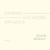 Adam Borzič: Západo-východní zrcadla