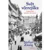 Stefan Zweig: Svět včerejška. Vzpomínky jednoho Evropana