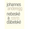 Johannes Anderegg: Nebeské a ďábelské. Proměny lidství a Goethův Faust