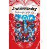 Alejandro Jodorowsky: Kdeže ptáče nejlíp pěje