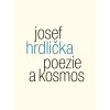 Josef Hrdlička: Poezie a kosmos