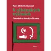 Mary Edith Durhamová: V albánských výšinách. Putování za horskými kmeny