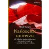 Alfred A. Tomatis: Naslouchat univerzu. Od Velkého třesku po Mozarta: objevování vesmíru, v němž je všechno zvukem