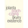 Jolanta Brach-Czaina: Škvíry existence