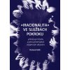 Richard Gilík: "Iracionalita" ve službách pokroku. Přínos spiritismu a jeho předchůdců moderním dějinám