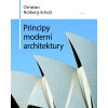 Christian Norberg-Schulz: Principy moderní architektury