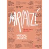 Michal Janata: Mr(a)zí. Deník, který jím není