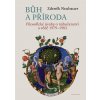 Zdeněk Neubauer: Bůh a příroda. Filosofické úvahy o náboženství a vědě