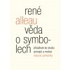 René Alleau: Věda o symbolech. Příspěvek ke studiu metod a principů obecné symboliky