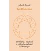 John G. Bennett: Jak děláme věci. Přednášky o kreativitě a vědomém využívání lidské energie