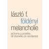 László F. Földényi: Melancholie - její formy a proměny od starověku po současnost
