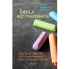 Thomas Gordon: Škola bez poražených. Praktická příručka efektivní komunikace mezi učitelem a žákem