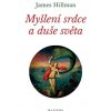 James Hillman: Myšlení srdce a duše světa